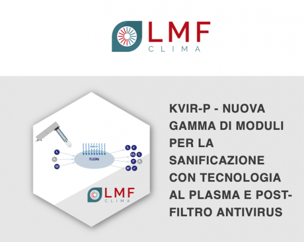 02/09/2020 - LMF CLIMA KVir-P - Nuova gamma di moduli per la sanificazione con tecnologia al plasma e post-filtro antivirus